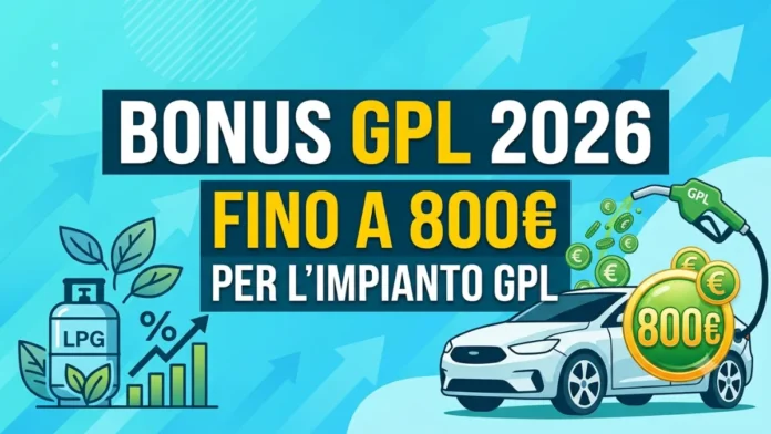 Bonus GPL 2026: Fino a 800 euro per l'Impianto GPL